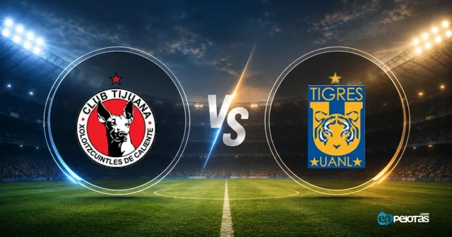 Tijuana vs Tigres: duelo entre defensa y ataque