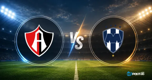 Atlas vs Monterrey: duelo de necesidades opuestas